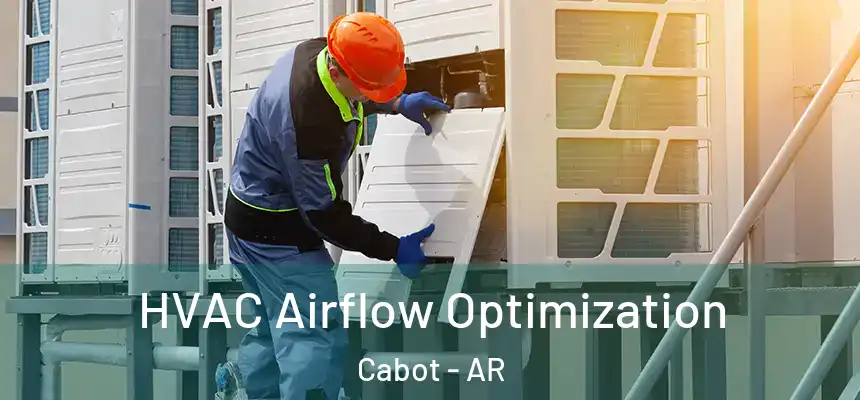  HVAC Airflow Optimization Cabot - AR