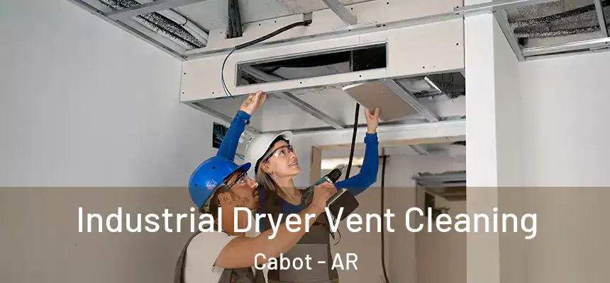 Industrial Dryer Vent Cleaning Cabot - AR