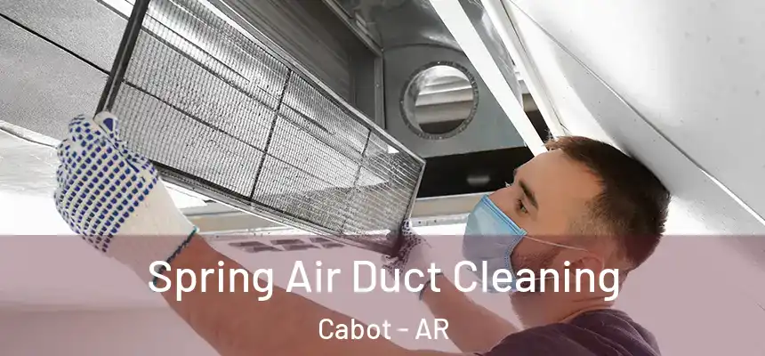  Spring Air Duct Cleaning Cabot - AR